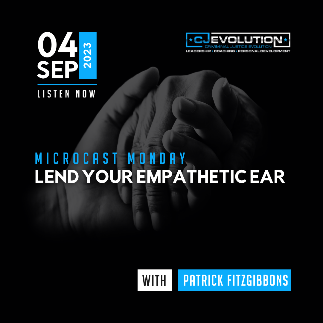 Lend Your Empathetic Ear - Microcast Monday #192