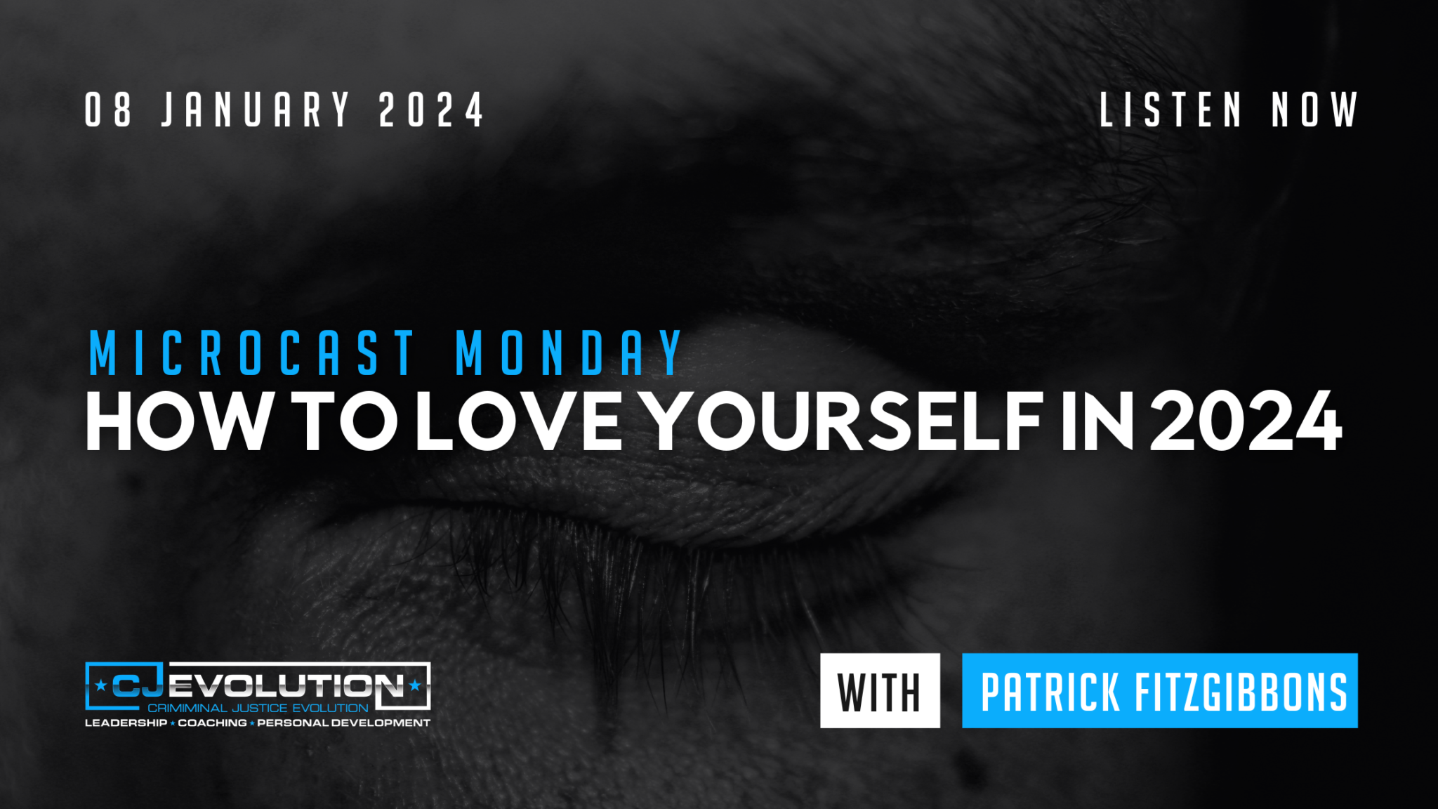 Microcast Monday 208 How To Love Yourself In 2024 Criminal Justice   CJ Evolution Graphics Blog Banner 2048x1152 