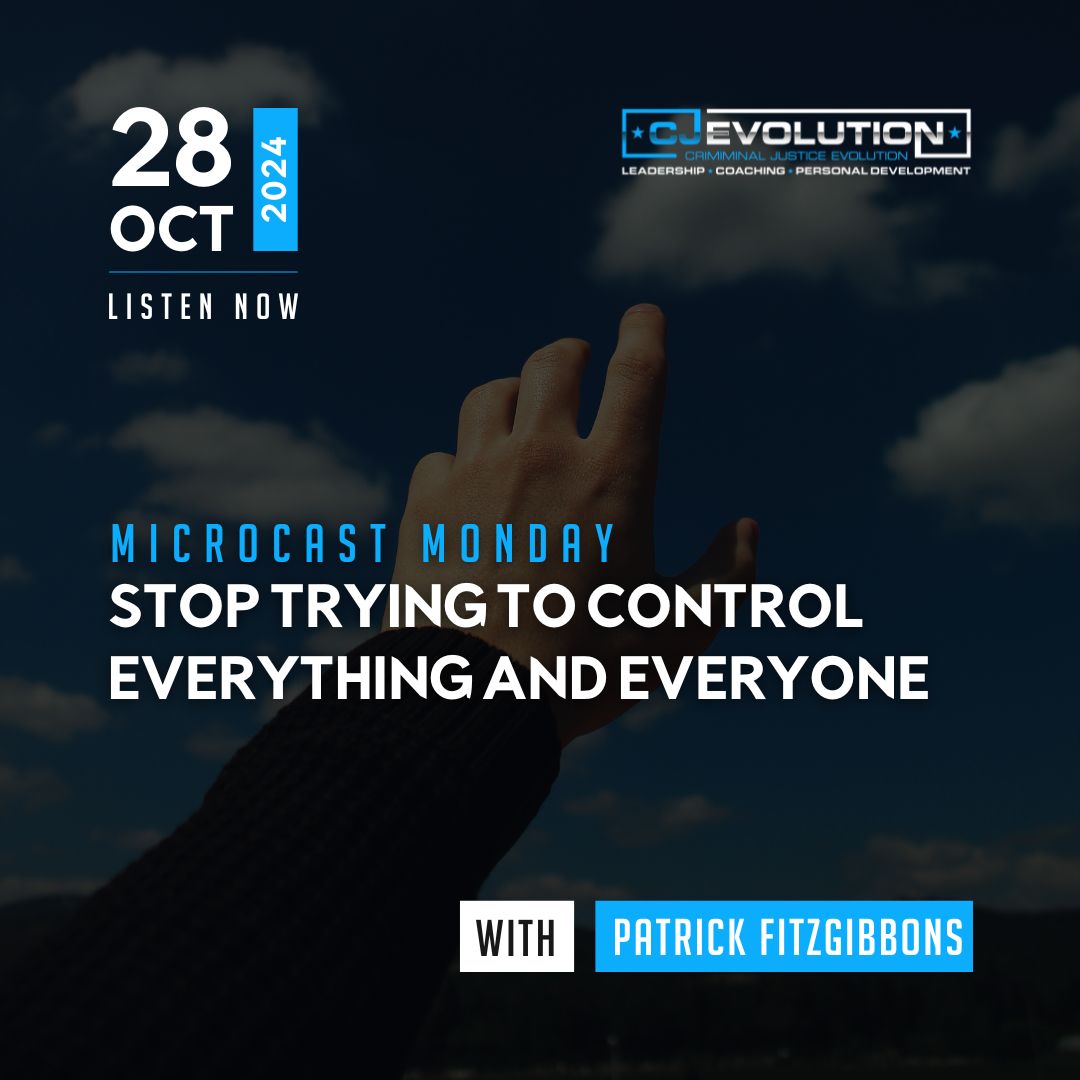 Microcast Monday #241: Stop Trying to Control Everything and Everyone